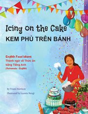 Icing on the cake: english food idioms (vietnamese-english) : English Food Idioms (Vietnamese cover image