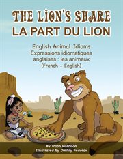 The lion's share - english animal idioms (french-english) cover image