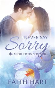 Never say sorry: a contemporary romance novella : A Contemporary Romance Novella cover image