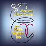 I married a dick doctor who fixes women too cover image