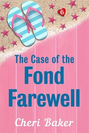 The Case of the Fond Farewell : The Case of the Fond Farewell cover image