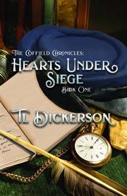 The Coffield Chronicles : Hearts Under Siege cover image