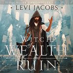 Witch of wealth and ruin cover image