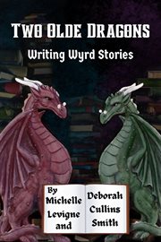 Two olde dragons writing wyrd stories cover image