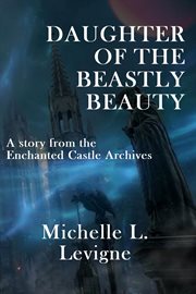 Daughter of the beastly beauty cover image