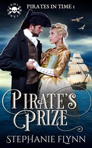 Pirate's Prize : A Swashbuckling Time Travel Romance. Pirates in Time cover image