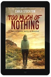 Too Much of Nothing: Notes on Feminism, Identity, and Womanhood cover image