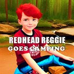 Redhead Reggie: Camping Adventure : Camping Adventure cover image
