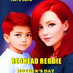 Redhead Reggie: Mothers Day : Mothers Day cover image