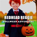 Redhead Reggie: Halloween Adventure : Halloween Adventure cover image