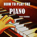 How to Play the Piano cover image