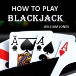 How to Play Blackjack cover image