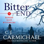 Bitter end : a bitter roots mystery cover image