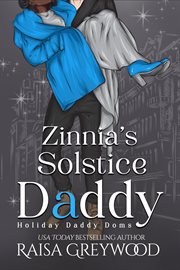 Zinnia's Solstice Daddy : Holiday Daddy Doms cover image