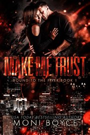 Make Me Trust : Bound to the Fixer cover image