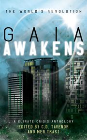Gaia awakens : a climate crisis anthology cover image
