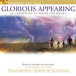 Glorious appearing : an experience in sound and drama cover image