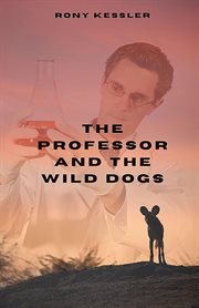 The professor and the wild dogs cover image