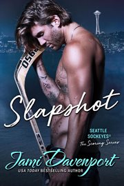 Slapshot : a Seattle sockeyes hockey romance cover image