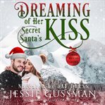 Dreaming of her secret santa's kiss cover image