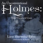 An unconventional holmes. Three Unnatural Cases cover image