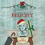 Unstable felicity. A Christmas Novella cover image