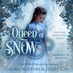 Queen of snow. A Snow Queen Retelling cover image