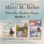 Call of the rockies series. Books #1-3 cover image