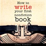 How to write your first nonfiction book cover image
