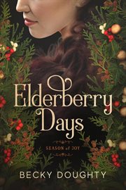 Elderberry Days : Season of Joy cover image