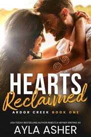 Hearts Reclaimed : Ardor Creek cover image