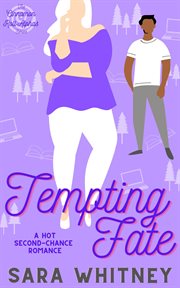 Tempting fate : A Hot Second-Chance Romance cover image