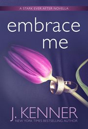 Embrace Me : Stark Ever After cover image