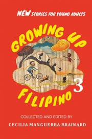 Growing up Filipino 3 : new stories for young adults cover image