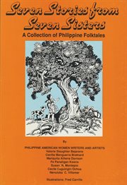 Seven stories from seven sisters: a collection of philippine folktales : A Collection of Philippine Folktales cover image