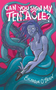 Can you sign my tentacle? cover image