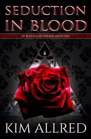 Seduction in Blood : Of Blood & Dreams cover image