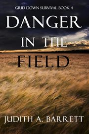 Danger in the field cover image