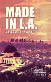 Made in L. A. Volume 5: Vantage Points cover image