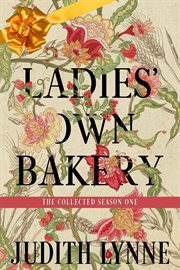 Ladies' Own Bakery Season One : The Collected Episodes cover image