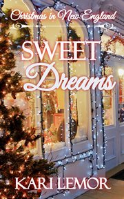 Sweet Dreams : A Christmas in New England story. Storms of New England cover image