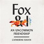 Fox & I : an uncommon friendship cover image