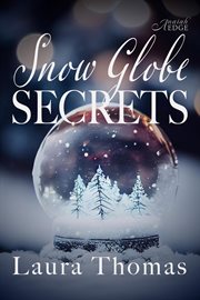 Snow Globe Secrets cover image