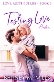 Testing Love, Austen : Love, Austen cover image