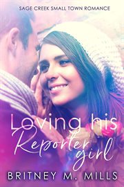 Loving his reporter girl cover image