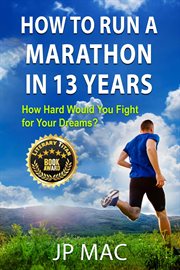 How to Run a Marathon in 13 Years cover image