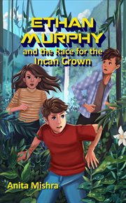 Ethan murphy and the race for the incan crown cover image
