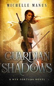 Guardian of shadows : a Nyx Fortuna novel cover image