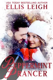 Peppermint Prancer : A Kinship Cove Fun & Flirty Romance. Heartthrobs & Holidays cover image