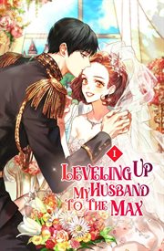 Leveling Up My Husband to the Max Volume 1 : Leveling Up My Husband to the Max cover image